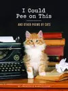 I Could Pee on This: and Other Poems by Cats