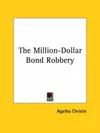 The Million Dollar Bond Robbery: a Hercule Poirot Short Story