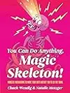 You Can Do Anything, Magic Skeleton