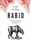 Rabid: A Cultural History of the World's Most Diabolical Virus