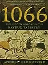 1066: The Hidden History in the Bayeux Tapestry