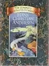 The Complete Illustrated Stories of Hans Christian Andersen