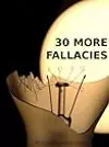 30 More Fallacies