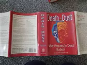 Death to Dust: What Happens to Dead Bodies?