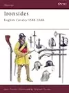 Ironsides: English Cavalry 1588–1688