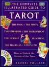 The Complete Illustrated Guide to Tarot: How to Unlock the Secrets of the Tarot