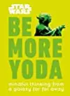 Be More Yoda
