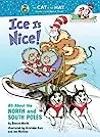 Ice Is Nice!: All About the North and South Poles