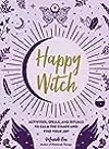 Happy Witch: Activities, Spells, and Rituals to Calm the Chaos and Find Your Joy