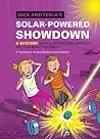 Nick and Tesla's Solar-Powered Showdown: A Mystery with Sun-Powered Gadgets You Can Build Yourself