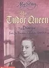 My Tudor Queen: The Diary of Eva De Puebla, London, 1501-1513