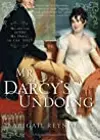Mr. Darcy's Undoing: A Pride and Prejudice Variation