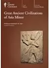 Great Ancient Civilizations of Asia Minor