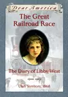 The Great Railroad Race: the Diary of Libby West