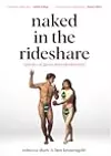 Naked in the Rideshare: Stories of Gross Miscalculations