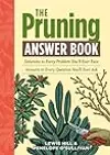 The Pruning Answer Book: Solutions to Every Problem You'll Ever Face; Answers to Every Question You'll Ever Ask
