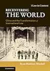 Recentering the World: China and the Transformation of International Law