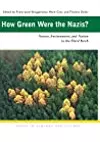 How Green Were the Nazis? Nature, Environment and Nation in the Third Reich