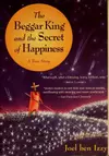 The Beggar King and the Secret of Happiness