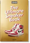 Sneaker Freaker. The Ultimate Sneaker Book!