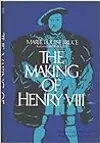 The Making of Henry VIII