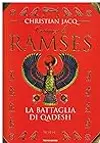 Il romanzo di Ramses. La battaglia di Qadesh