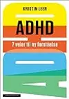 ADHD. 7 veier til ny forståelse