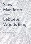 Slow Manifesto: Lebbeus Woods Blog