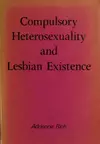 Compulsory heterosexuality and lesbian existence