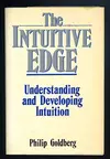 The Intuitive Edge: Understanding and Developing Intuition