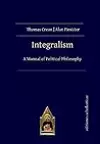 Integralism: A Manual of Political Philosophy