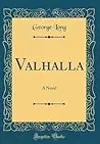 Valhalla: A Novel
