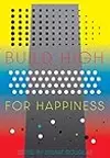 Build High For Happiness