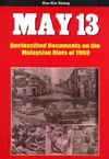 May 13: Declassified Documents on the Malaysian Riots of 1969