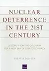 Nuclear Deterrence in the 21st Century: Lessons from the Cold War for a New Era of Strategic Piracy