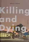 Killing and Dying: Stories