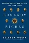 Romanov Riches: Russian Writers and Artists Under the Tsars