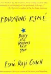 Educating Esmé: Diary of a Teacher's First Year