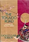 The Tokaido Road: A Novel of Feudal Japan