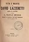 Vita e morte di David Lazzeretti detto il Santo, ovvero il Nuovo Messia, ucciso in Arcidosso dai Reali Carabinieri il dì 18 agosto 1878