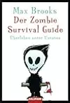 Der Zombie Survival Guide: Überleben unter Untoten