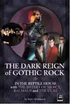 The Dark Reign of Gothic Rock