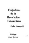 Forjadores de la revolución colombiana