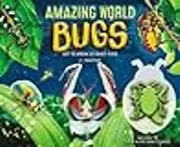 Amazing World: Bugs: Get To Know 20 Crazy Bugs