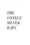 The Lonely Silver Rain