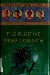 The fugitive from Corinth (The Roman Mysteries #10)