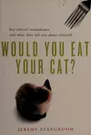Would You Eat Your Cat? Key Ethical Conundrums and What They Tell You About Yourself
