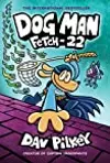 Dog Man: Fetch-22