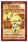 David Livingstone: Africa's Trailblazer