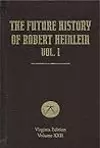 The Future History of Robert Heinlein, Vol. 